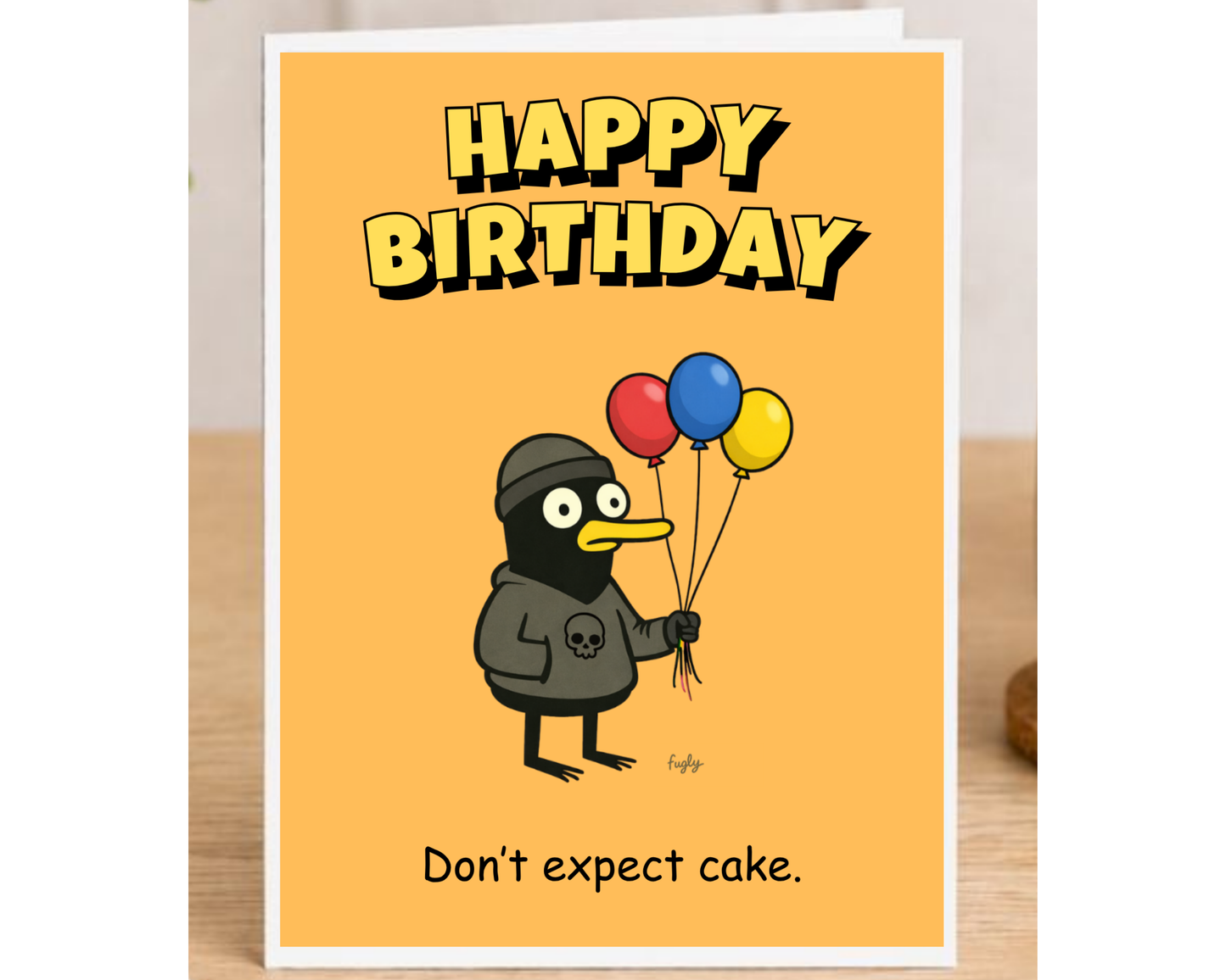 Funny Birthday Card – Don’t Expect Cake