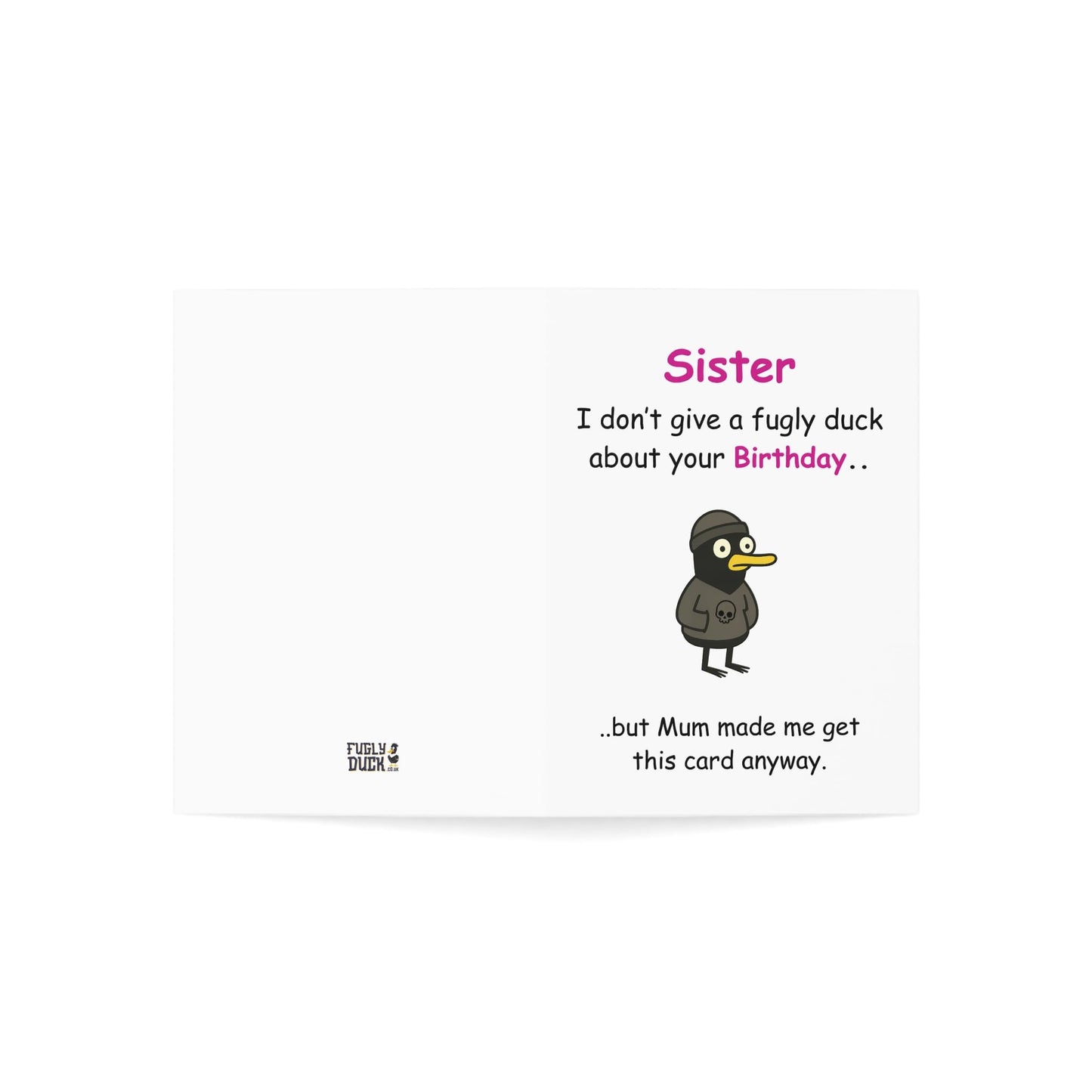 Cheeky Birthday Card for Sister - I Don't Care About Your Birthday - But Mum Made Me Get You This Card Anyway