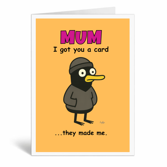 Funny Mum Birthday Card – I Got You a Card… They Made Me