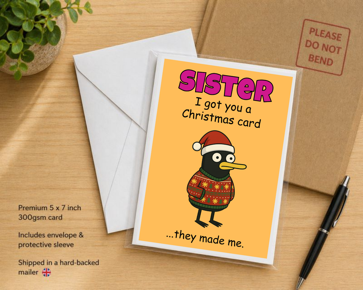 Funny Christmas Card for Sister – Large A5 Xmas Card – I Got You a Christmas Card… They Made Me