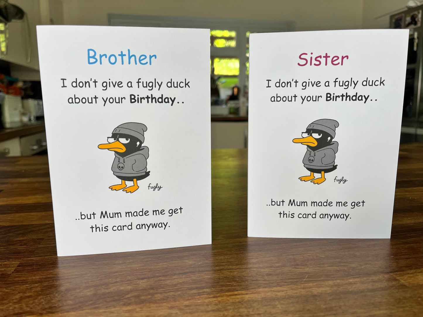 Brother Birthday Card - I Don't Give a Fugly Duck About Your Birthday - But Mum Made Me Get You This Card Anyway