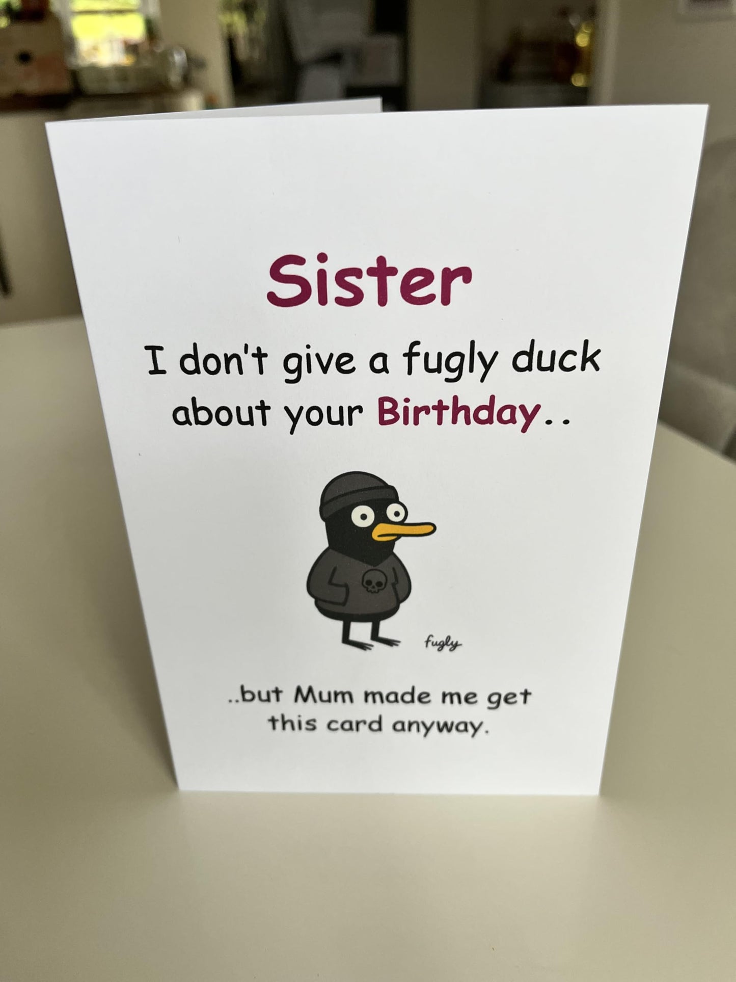 Cheeky Birthday Card for Sister - I Don't Care About Your Birthday - But Mum Made Me Get You This Card Anyway