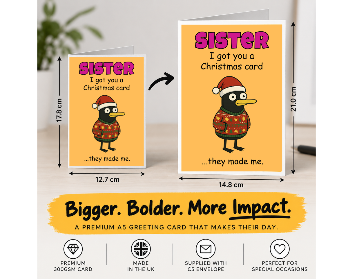 Funny Christmas Card for Sister – Large A5 Xmas Card – I Got You a Christmas Card… They Made Me