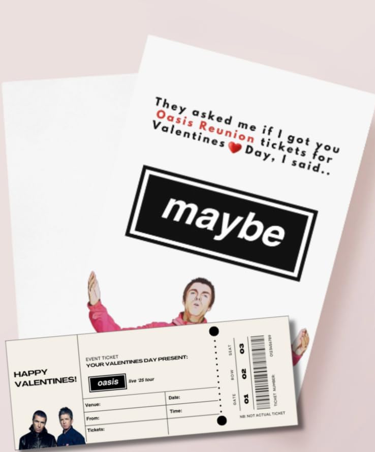 Oasis Valentines - 'Maybe' Card with Ticket Themed Insert - They asked me if got you Oasis reunion tickets for your Valentines, I said.. Maybe.