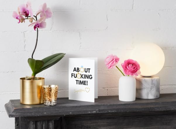 Engagement Wedding Card - About Time! Funny and rude message to congratulate the happy couple who took far too long to announce their decision.