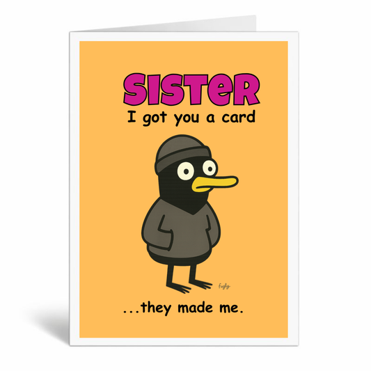 Funny Sister Birthday Card – I Got You a Card… They Made Me
