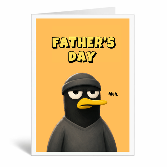 Funny Father’s Day Card – Father’s Day. Meh.