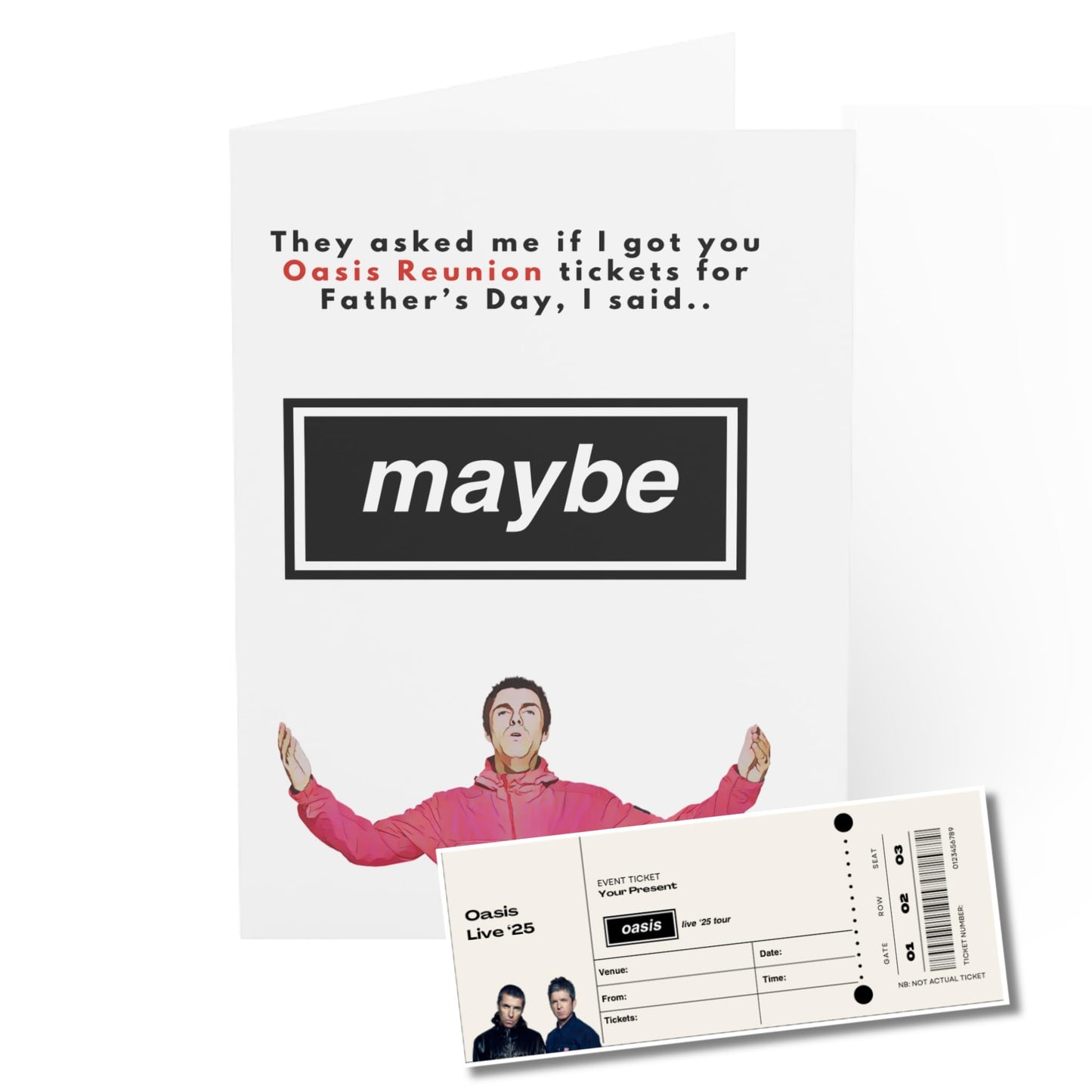 Oasis Father's Day Card with Ticket Themed Insert - They asked me if got you Oasis reunion tickets for Father's Day, I said.. Maybe.