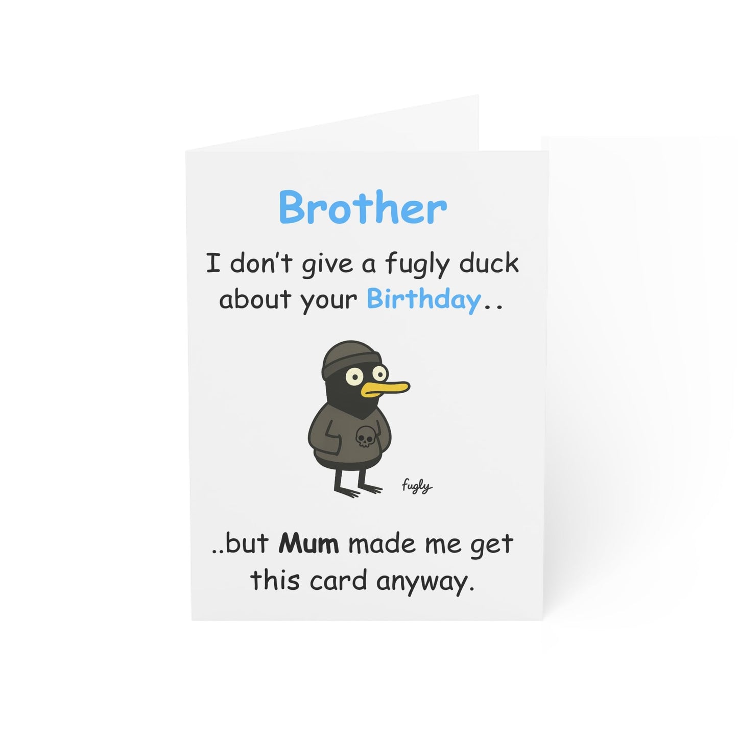 Cheeky Birthday Card for Sister - I Don't Care About Your Birthday, But Mum Made Me Get You This Card Anyway