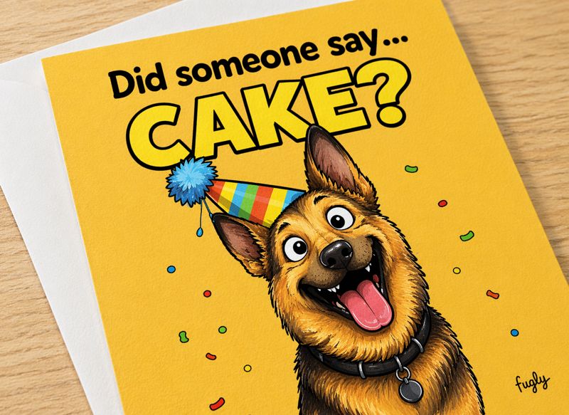 Funny German Shepherd Birthday Card – “Did Someone Say Cake?”